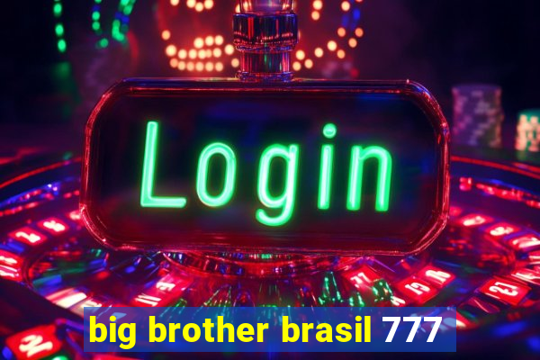 big brother brasil 777